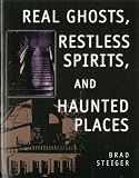 Steiger, Brad: Real Ghosts, Restless Spirits, and Haunted Places Steiger, Brad: Real Ghosts, Restless Spirits, and Haunted Places