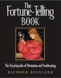 Buckland, Raymond: The Fortune-Telling Book: The Encyclopedia of Divination and Soothsaying Buckland, Raymond: The Fortune-Telling Book: The Encyclopedia of Divination and Soothsaying