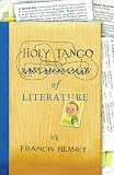 Heaney, Francis: Holy Tango: of Literature Heaney, Francis: Holy Tango: of Literature