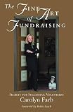 Farb, Carolyn: The Fine Art Of Fundraising: Secrets For Successful Volunteers Farb, Carolyn: The Fine Art Of Fundraising: Secrets For Successful Volunteers