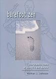Johnson, Nathan J.: Barefoot Zen: The Shaolin Roots of Kung Fu and Karate