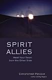 Penczak, Christopher: Spirit Allies: Meet Your Team from the Other Side Penczak, Christopher: Spirit Allies: Meet Your Team from the Other Side