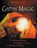 Cooper, Patrinella: Gypsy Magic: A Romany Book of Spells, Charms, and Fortune-Telling