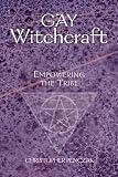 Penczak, Christopher: Gay Witchcraft: Empowering the Tribe Penczak, Christopher: Gay Witchcraft: Empowering the Tribe