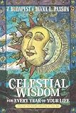 Paxson, Diana L.: Celestial Wisdom for Every Year of Your Life: Discover the Hidden Meaning of Your Age Paxson, Diana L.: Celestial Wisdom for Every Year of Your Life: Discover the Hidden Meaning of Your Age