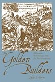 Churton, Tobias: The Golden Builders: Alchemists, Rosicrucians, First Freemasons