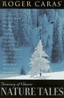 Caras, Roger A.: Roger Caras' Treasury of Classic Nature Tales Caras, Roger A.: Roger Caras' Treasury of Classic Nature Tales
