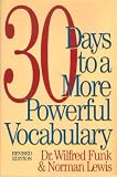 Lewis, Norman: 30 Days to a More Powerful Vocabulary Lewis, Norman: 30 Days to a More Powerful Vocabulary