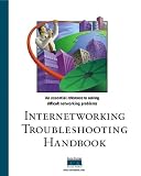Wallace, Kathleen: Internetworking Troubleshooting Handbook Wallace, Kathleen: Internetworking Troubleshooting Handbook