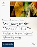 Isensee, Scott: Designing for the User With Ovid: Bridging User Interface Design and Software Engineering Isensee, Scott: Designing for the User With Ovid: Bridging User Interface Design and Software Engineering