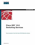 [???]: Cisco Ios 12.0 Switching Services