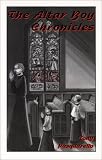 Pasquarello, Tony: The Altar Boy Chronicles Pasquarello, Tony: The Altar Boy Chronicles