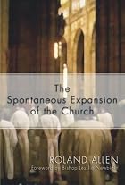 The Spontaneous Expansion of the Church: And&hellip;