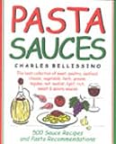Bellissino, Charles A.: Pasta Sauces : 500 Sauce Recipes and Pasta Recommendations Bellissino, Charles A.: Pasta Sauces : 500 Sauce Recipes and Pasta Recommendations