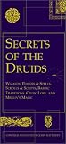 Matthews, John: Secrets of the Druids: Wizards, Powers and Spells, Scrolls and Scripts, Bardic Traditions, Celtic Lore, and Merlin's Magic Matthews, John: Secrets of the Druids: Wizards, Powers and Spells, Scrolls and Scripts, Bardic Traditions, Celtic Lore, and Merlin's Magic