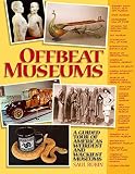 Rubin, Saul: Offbeat Museums : A Guided Tour of America's Weirdest and Wackiest Museums Rubin, Saul: Offbeat Museums : A Guided Tour of America's Weirdest and Wackiest Museums