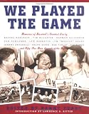 Peary, Danny: We Played the Game: Memories of Baseball's Greatest Era Peary, Danny: We Played the Game: Memories of Baseball's Greatest Era