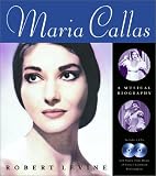 Levine, Robert: Maria Callas: A Musical Biography Levine, Robert: Maria Callas: A Musical Biography