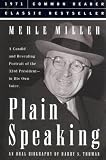Miller, Merle: Plain Speaking: An Oral Biography of Harry S. Truman