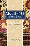Dincin Buchman, Dian: Ancient Healing Secrets : Pracitical Cures from Egypt, China, India, South America, Russia, Sandinavia, and More Dincin Buchman, Dian: Ancient Healing Secrets : Pracitical Cures from Egypt, China, India, South America, Russia, Sandinavia, and More
