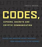 Wrixon, Fred B.: Codes, Ciphers & Other Cryptic & Clandestine Communication: Making and Breaking Secret Messages from Hieroglyphs to the Internet