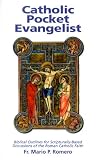 Romero, Mario P.: Catholic Pocket Evangelist: Biblical Outlines for Scripturally-Based Discussions of the Roman Catholic Faith Romero, Mario P.: Catholic Pocket Evangelist: Biblical Outlines for Scripturally-Based Discussions of the Roman Catholic Faith