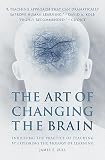 Zull, James E.: The Art of Changing the Brain: Enriching Teaching by Exploring the Biology of Learning Zull, James E.: The Art of Changing the Brain: Enriching Teaching by Exploring the Biology of Learning