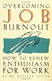 Potter, Beverly: Overcoming Job Burnout: How To Renew Enthusiasm For Work Potter, Beverly: Overcoming Job Burnout: How To Renew Enthusiasm For Work