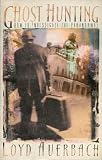 Auerbach, Loyd: Ghost Hunting: How to Investigate the Paranormal Auerbach, Loyd: Ghost Hunting: How to Investigate the Paranormal