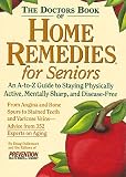 Dollemore, Doug: The Doctor's Book of Home Remedies for Seniors: An A-to-Z Guide to Staying Physically Active, Mentally Sharp, and Disease-Free Dollemore, Doug: The Doctor's Book of Home Remedies for Seniors: An A-to-Z Guide to Staying Physically Active, Mentally Sharp, and Disease-Free