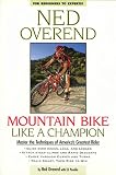 Pavelka, Ed: Mountain Bike Like a Champion: Master the Techniques of America's Greatest Rider Pavelka, Ed: Mountain Bike Like a Champion: Master the Techniques of America's Greatest Rider