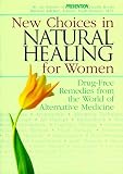 Loecher, Barbara: New Choices in Natural Healing for Women: Drug-Free Remedies from the World of Alternative Medicine Loecher, Barbara: New Choices in Natural Healing for Women: Drug-Free Remedies from the World of Alternative Medicine