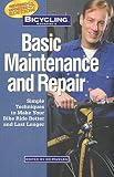 Pavelka, Ed: Bicycling Magazine's Basic Maintenance and Repair: Simple Techniques to Make Your Bike Ride Better and Last Longer