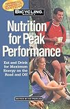 Pavelka, Ed: Bicycling Magazine's Nutrition for Peak Performance: Eat and Drink for Maximum Energy on the Road and Off Pavelka, Ed: Bicycling Magazine's Nutrition for Peak Performance: Eat and Drink for Maximum Energy on the Road and Off