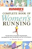 Scott, Dagny: Runner's World Complete Book of Women's Running: The Best Advice to Get Started, Stay Motivated, Lose Weight, Run Injury-Free, Be Safe, and Train for Any Distance Scott, Dagny: Runner's World Complete Book of Women's Running: The Best Advice to Get Started, Stay Motivated, Lose Weight, Run Injury-Free, Be Safe, and Train for Any Distance