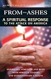 Beliefnet Editors: From the Ashes : A Spiritual Response to the Attack on America Beliefnet Editors: From the Ashes : A Spiritual Response to the Attack on America