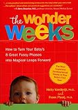 VanDerijt, Hetty: The Wonder Weeks : How to Turn Your Baby's 8 Great Fussy Phases into Magical Leaps Forward