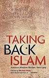 Wolfe, Michael: Taking Back Islam : American Muslims Reclaim Their Faith Wolfe, Michael: Taking Back Islam : American Muslims Reclaim Their Faith