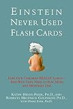 Hirsh-Pasek, Kathy: Einstein Never Used Flash Cards: How Our Children Really Learn-- and Why They Need to Play More and Memorize Less
