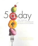Pivonka, Elizabeth: 5 A Day: The Better Health Cookbook Pivonka, Elizabeth: 5 A Day: The Better Health Cookbook
