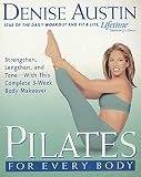 Austin, Denise: Pilates for Every Body: Strengthen, Lengthen, and Tone-With This Complete 3-Week Body Makeover