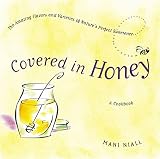 Niall, Mani: Covered in Honey : The Amazing Flavors of Varietal Honey