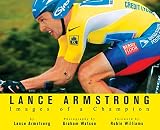 Armstrong, Lance: Lance Armstrong: Images of a Champion Armstrong, Lance: Lance Armstrong: Images of a Champion