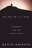 Griffin, Kevin: One Breath at a Time: Buddhism and the Twelve Steps