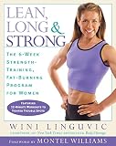 Linguvic, Wini: Lean, Long & Strong: The 6-week Strength-Training, Fat-Burning Program For Women Linguvic, Wini: Lean, Long & Strong: The 6-week Strength-Training, Fat-Burning Program For Women
