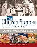Joachim, David: The Church Supper Cookbook: A Special Collection of Over 375 Potluck Recipes from Families and Churches Across the Country