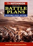 Holmes, Richard: The Hutchinson Atlas of Battle Plans: Before and After