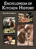 Snodgrass, Mary Ellen: Encyclopedia of Kitchen History