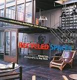Lee, Vinny: Recycled Spaces: Converting Buildings into Homes