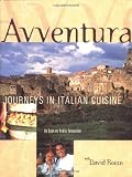 Rocco, David: Avventura: Journeys in Italian Cuisine Rocco, David: Avventura: Journeys in Italian Cuisine